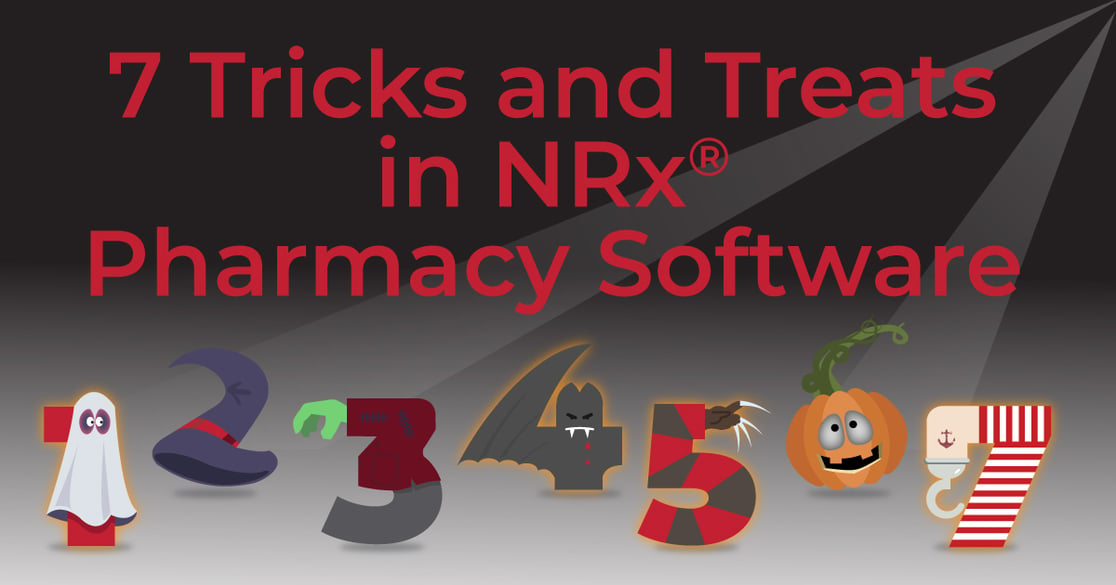 7 Tricks and Treats in NRx Pharmacy Software