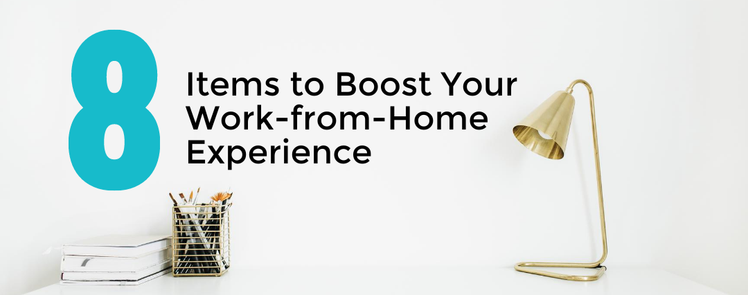 8 Items to Boost Your Work-from-Home Experience