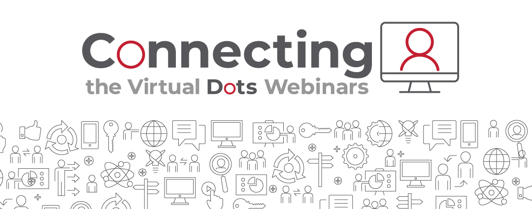 Connecting the Virtual Dots Webinars