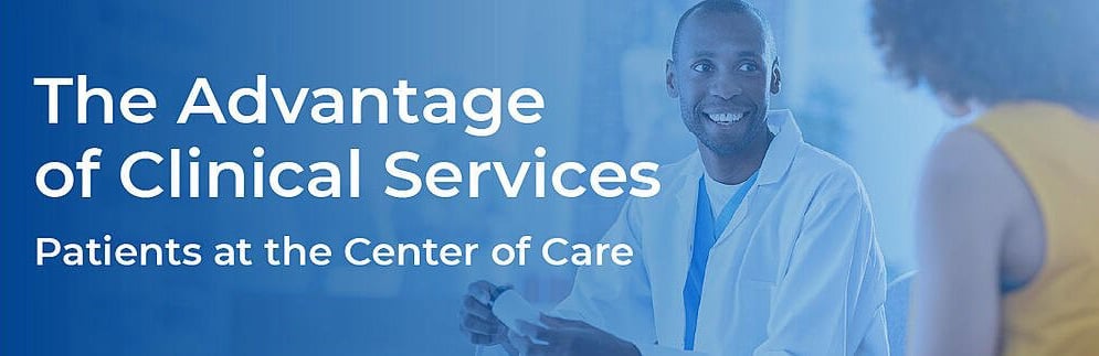 The Advantage of Clinical Services - Patient at the Center of Care 