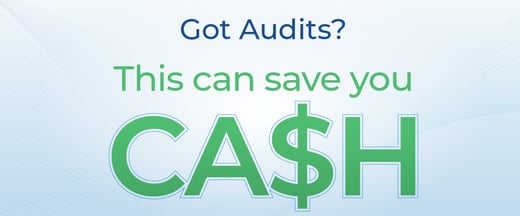 Got Audits? This can save you ca$h