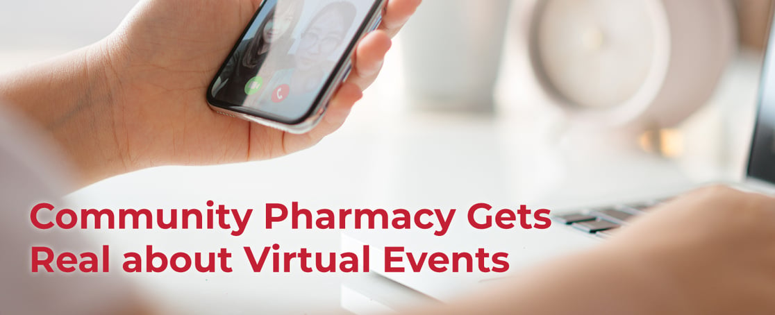 Community Pharmacy Gets Real About Virtual Events