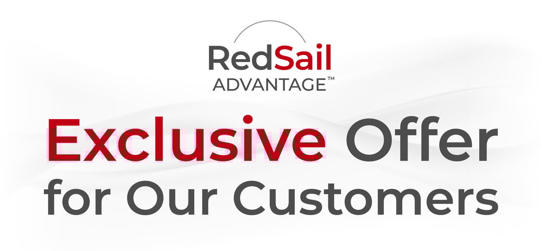 RedSail Advantage Exclusive Offer for Our Customers