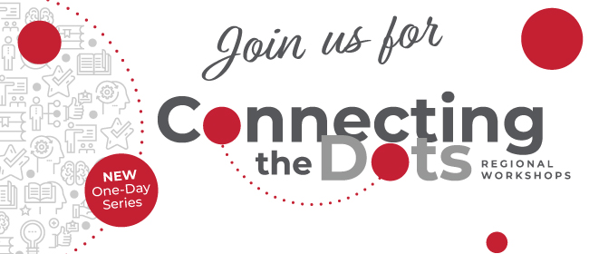 Join us for Connecting the Dots Regional Workshops
